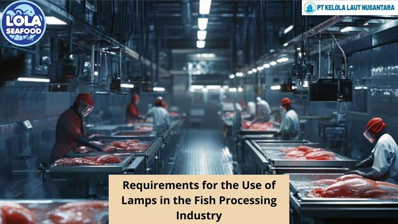 Requirements for the Use of Lamps in the Fish Processing Industry